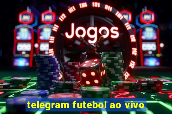 telegram futebol ao vivo